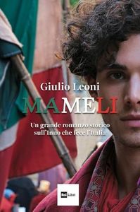 Mameli. Un grande romanzo storico sull'Inno che fece l'Italia