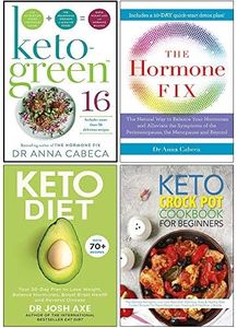 Keto-Green 16, The Hormone Fix, Keto Diet, The Keto Crock Pot Cookbook For Beginners 4 Books Collection Set
