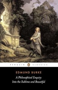 A Philosophical Enquiry into the Origins of the Sublime and Beautiful: And Other Pre-Revolutionary Writings (Penguin Classics)