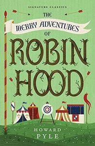 The Merry Adventures of Robin Hood (Children's Signature Editions)