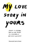 MY Love Story in Yours: From a teenage grieving heart to rhythms of retreat and rest