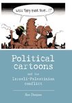 Political cartoons and the Israeli-Palestinian conflict (New Approaches to Conflict Analysis)