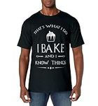 I Bake and I Know Things - Funny Pa