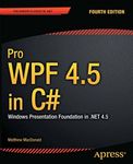 Pro WPF 4.5 in C#: Windows Presentation Foundation in .NET 4.5