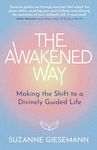 The Awakened Way: Making the Shift to a Divinely Guided Life