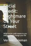 Social Credit: Nightmare on Your Street: What social credit means to you and how it will change your life