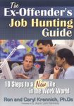 Ex-Offender's Job Hunting Guide: 10 Steps to a New Life in the Work World