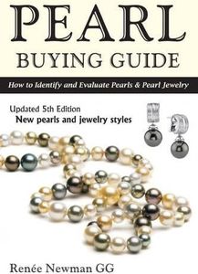 Pearl Buying Guide: How to Identify & Evaluate Pearls & Pearl Jewelry: 5th Edition