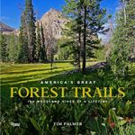 America's Great Forest Trails: 100 Woodland Hikes of a Lifetime (Great Hiking Trails)