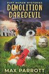 Demolition Daredevil: A Cozy Animal Mystery: 5 (Ruff McPaw Mysteries)