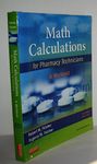 Math Calculations for Pharmacy Technicians: A Worktext