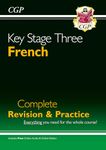 KS3 French Complete Revision & Practice (with Free Online Edition & Audio): for Years 7, 8 and 9 (CGP KS3 Revision & Practice)