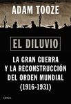 El diluvio: La Gran Guerra y la reconstrucción del orden mundial (1916-1931) (Memoria Crítica) (Spanish Edition)