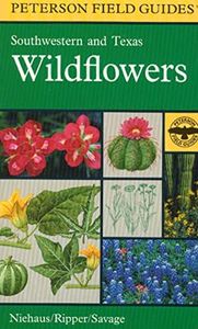 A Field Guide To Southwestern And Texas Wildflowers (Peterson Field Guides)