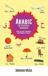 Arabic For Beginners Workbook: Learn The Most Commonly Used Words In Context