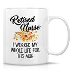 Retreez Funny Mug - Retired Nurse Worked My Whole Life For This Mug 11 Oz Ceramic Coffee Mugs - Funny, Sarcasm, Inspirational Thank You Retirement birthday gifts for RN him her friend coworker sis bro