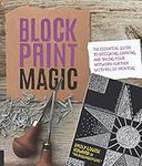 Block Print Magic: The Essential Gu