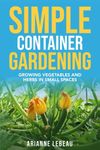 Simple Container Gardening: Growing