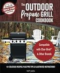 The Outdoor Propane Grill Cookbook: