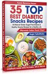 35 Top - Best Diabetic Snacks Recipes: All-Natural Gluten Sugar - Free Snacks and Healthy Snacks Recipes for a Healthy Life (Diabetic Cookbooks, Diabetic ... Diet ) (The Best Diabetic Recipes Book 1)