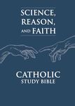Science, Reason, and Faith Catholic Study Bible (Rsv-Ce)
