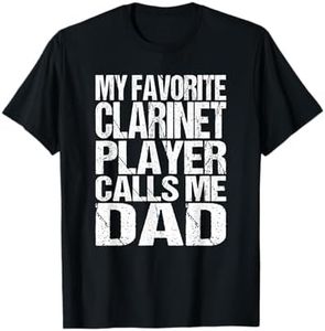 My Favorite Clarinet Player Calls Me Dad Marching Band T-Shirt