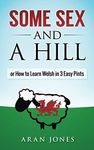 Some Sex and a Hill: or How to Learn Welsh in 3 Easy Pints