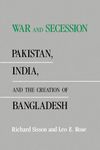 War & Secession (Paper): Pakistan, India, and the Creation of Bangladesh