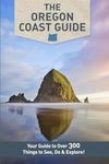 The Oregon Coast Guide: Where To Go When You Go To The Coast