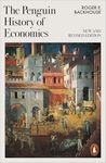 The Penguin History of Economics: New and Revised