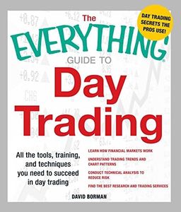 The Everything Guide to Day Trading: All the tools, training, and techniques you need to succeed in day trading (Everything®) (English Edition)