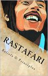 Rastafari; Beliefs & Principles: Rasta beliefs & Principles about Zion and Babylon and the Bible