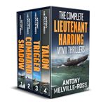 THE COMPLETE LIEUTENANT HARDING WWII THRILLERS BOOKS 1–4 four utterly gripping naval adventures (Naval War Adventure Box Sets)