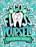 Go Floss Yourself: Dental Hygienist