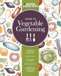 The Mother Earth News Guide to Vegetable Gardening: Building and Maintaining Healthy Soil * Wise Watering * Pest Control Strategies * Home Composting * Dozens of Growing Guides for Fruits and Vegetables