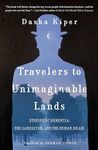 Travelers to Unimaginable Lands: Stories of Dementia, the Caregiver, and the Human Brain