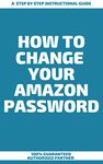 How To Change Your Amazon Password : A Step by Step Instructional Guide With Screenshot