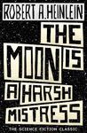 THE MOON IS A HARSH MISTRESS