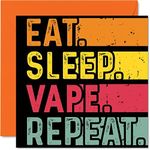 Birthday Card Funny for Her or Him - Eat, Sleep, Vape, Repeat - Happy Birthday Cards for Vaper E-cig Lovers Gifts, 5.7 x 5.7 Inch Birthday Greeting Cards for All Occasions Kids or Adult