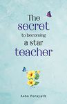 The Secret to becoming a Star Teacher