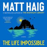 The Life Impossible: A Novel