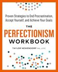 The Perfectionism Workbook: Proven 