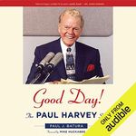 Good Day!: The Paul Harvey Story