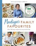 Nadiya's Family Favourites: Easy, beautiful and show-stopping recipes for every day from Nadiya's BBC TV ser ies