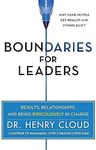 Boundaries for Leaders: Results, Relationships, and Being Ridiculously in Charge