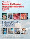 Chandra's Concise Textbook of Surgical Oncology Vol-1 (Theory) : 1st edition Covers all topics asked in recent Dr NB/ MCh exams