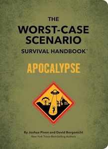 The Worst-Case Scenario Survival Handbook: Apocalypse: Apocalypse