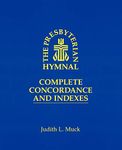 The Presbyterian Hymnal: Complete Concordance and Indexes