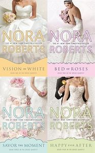 The Bride Quartet Series, Books 1 Thru 4: Vision in White / Bed of Roses / Savor the Moment / Happy Ever After