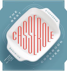 The Best Casserole Cookbook Ever